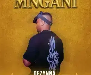 Dezynna MNGANI Mp3 Download