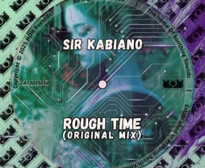 Sir Kabiano Rough Time Mp3 Download