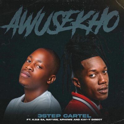 3 Step Cartel Awusekho Mp3 Download