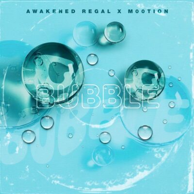 Awakened Regal Bubble Mp3 Download
