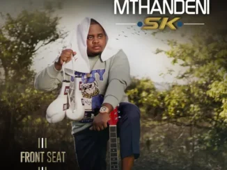 Mthandeni SK Front Seat EP Download