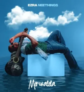 Ezra Neethings Merwalela Mp3 Download