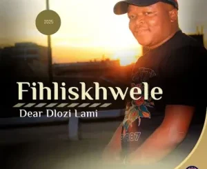 Fihliskhwele Ukhalelani Mp3 Download