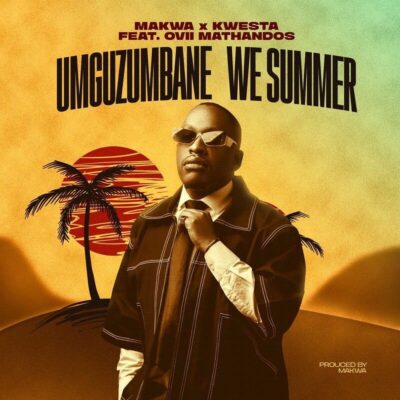 Makwa Umguzumbane We Summer Mp3 Download