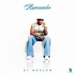 DJ Moscow Amanxeba Album Download