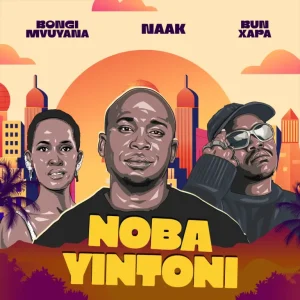 NAAK Noba Yintoni Mp3 Download
