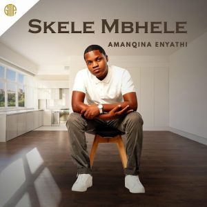 Skele Mbhele Sengimnikile Mp3 Download
