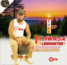 Thwasa Leminister Angidlangalutho EP Download