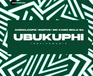 Acidicloopz UBUKUPHI Mp3 Download