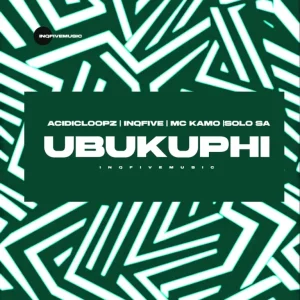 Acidicloopz UBUKUPHI Mp3 Download