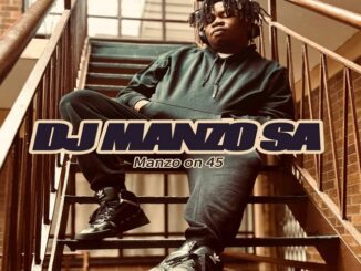 DJ Manzo SA MANZO ON 45 Mp3 Download