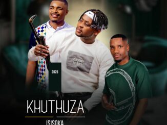 Khuthuza ISISOKA Mp3 Download