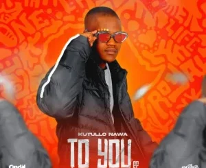 Kutullo Nawa To You EP Download