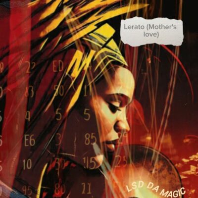 LSD DA Magic Lerato (Mother's Love) Mp3 Download
