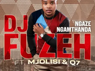 DJ Fuzeh Ngaze ngamthanda Mp3 Download