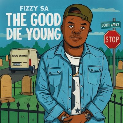 FIZZY SA The Good Die Young (Special Version) Mp3 Download