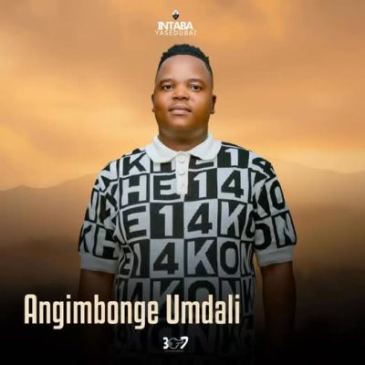 Intabayasedubai Angimbonge Umdali Mp3 Download