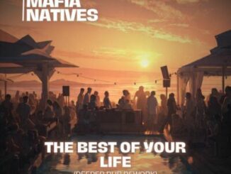 Mafia Natives The Best Of Your Life Mp3 Download