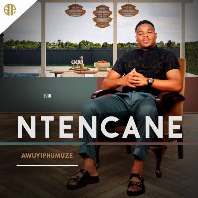 Ntencane Awuyiphumuze Mp3 Download