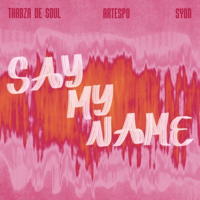 Thabza De Soul Say My Name Mp3 Download