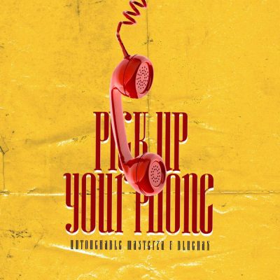 Untouchable MasterZA Pick Up Your Phone Mp3 Download