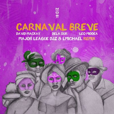 David Mackay Carnaval Breve (Major League DJz & LMichael Remix) Mp3 Download