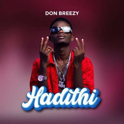 Don Breezy Hadithi Mp3 Download