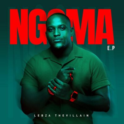 Lebza TheVillain Ngoma EP Download
