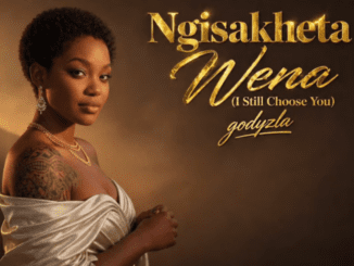 Godyzla Ngisakhetha Wena Mp3 Download
