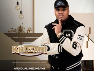 Khuzani Angidlali Nezingane Mp3 Download