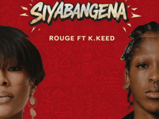 Rouge Siyabangena Mp3 Download