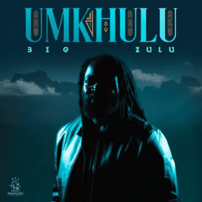 Big Zulu Umkhulu Album Download