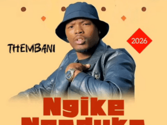Ngike Ngaduka Thembani Mp3 Download