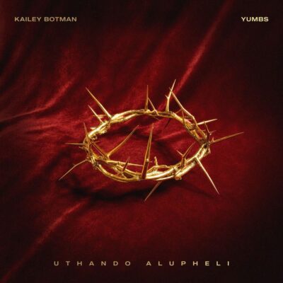 Kailey Botman uThando Alupheli Mp3 Download