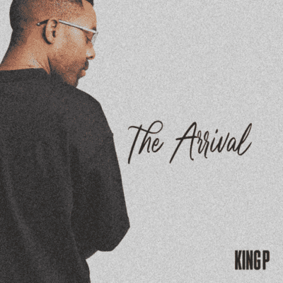 King P The Arrival Mp3 Download