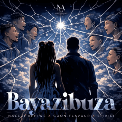 Naledi Aphiwe Bayazibuza Mp3 Download