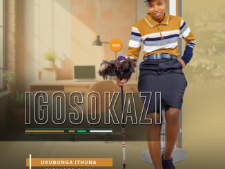 Igosokazi Ukubonga ithuna Mp3 Download