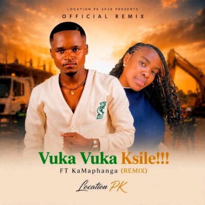 Location PK Vuka Vuka Ksile Remix Mp3 Download