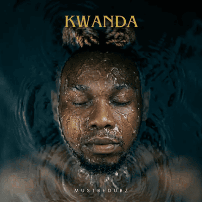 Mustbedubz KWANDA Album Download