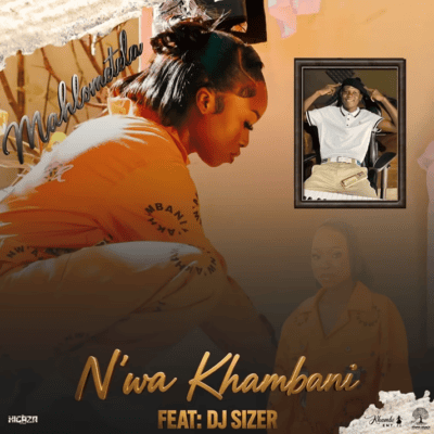 N'wa Khambani Mahlometela Mp3 Download