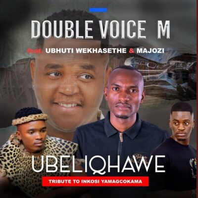 Double Voice M Ubeliqhawe Mp3 Download