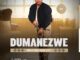 Dumanezwe Bayehla bayenyuka Mp3 Download