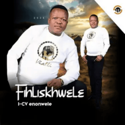 Fihliskhwele I‑CV Enonwele Album Download