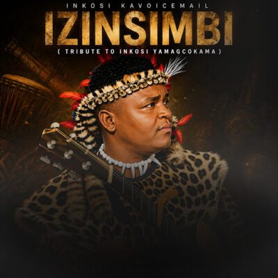Inkosi kaVoicemail Izinsimbi (Tribute to Inkosi yamagcokama) Mp3 Download