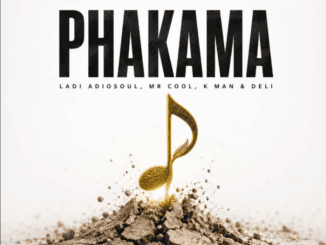 Ladi Adiosoul Phakama Mp3 Download