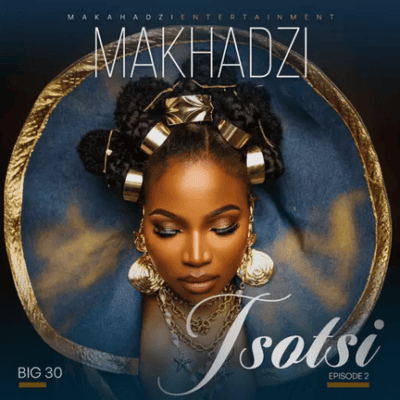 Makhadzi Entertainment Tsotsi EP Download