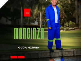 Mancinza Guga mzimba Mp3 Download