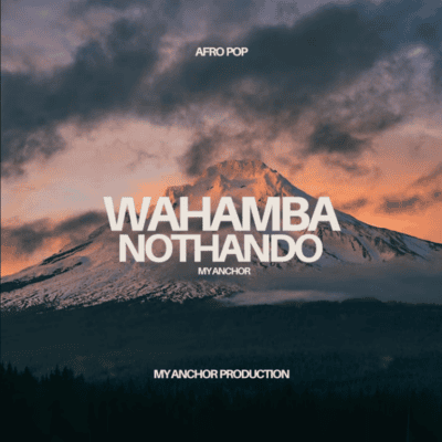 My Anchor Wahamba Nothando Mp3 Download