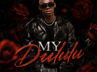MystroJazz My Dululu Mp3 Download