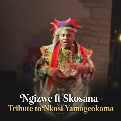 Ngizwe Tribute to Nkosi Yamagcokama Mp3 Download